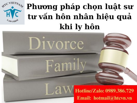 Phương pháp chọn luật sư tư vấn hôn nhân hiệu quả khi ly hôn.